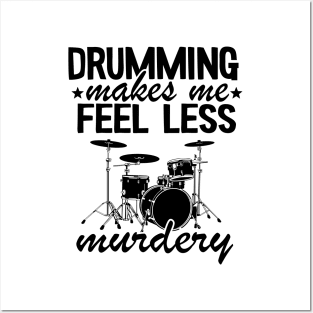 Drumming Makes Me Feel Less Murdery Drums Drummer Gift Funny Posters and Art